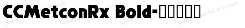 CCMetconRx Bold字体转换